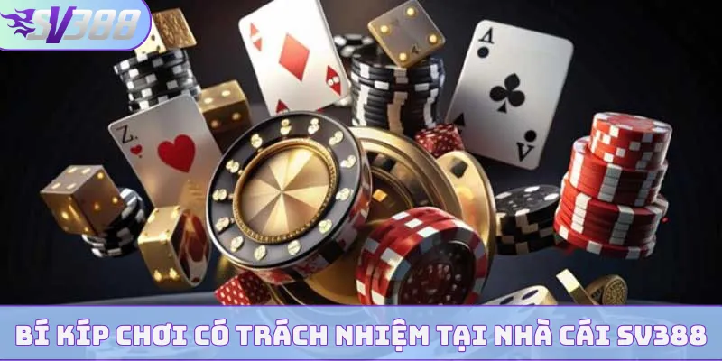 Chơi Có Trách Nhiệm Tại SV388 - Thúc Đẩy Cá Cược Văn Minh 2 Bí kíp chơi có trách nhiệm tại nhà cái SV388
