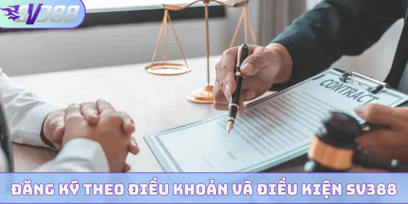 Đăng ký theo điều khoản và điều kiện SV388