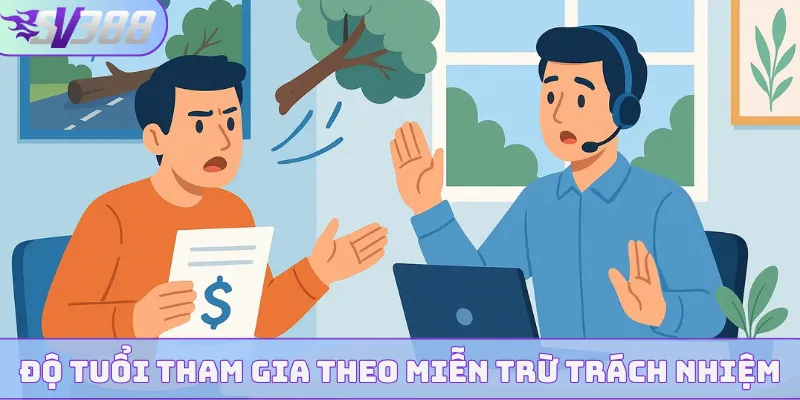 Độ tuổi tham gia theo miễn trừ trách nhiệm