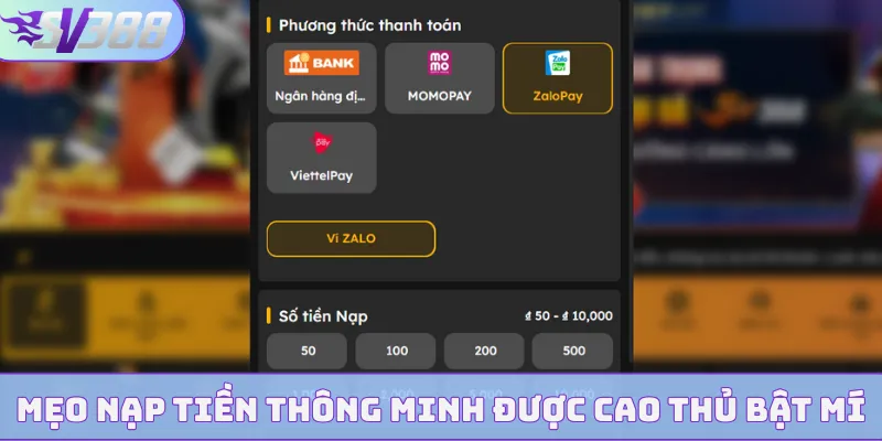 Mẹo nạp tiền thông minh được cao thủ bật mí