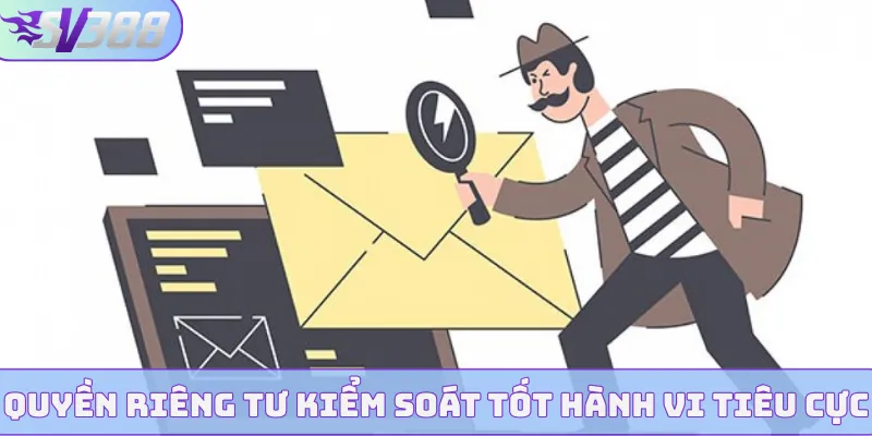 Quyền riêng tư kiểm soát tốt hành vi tiêu cực