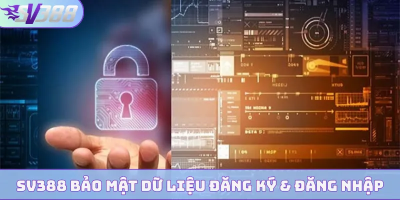 SV388 bảo mật dữ liệu đăng ký & đăng nhập